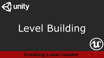 10 - Level Building - Lunar Lander in Unreal Engine 4 and Unity