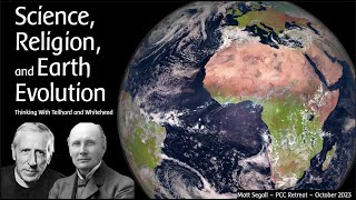Science, Religion, and Earth Evolution: Thinking With Teilhard and Whitehead