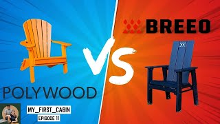 POLYWOOD VS BREEO X SERIES CHAIRS  Comparison of Tiny Home Cabin Air Bnb Adirondack Chairs  Ep 11