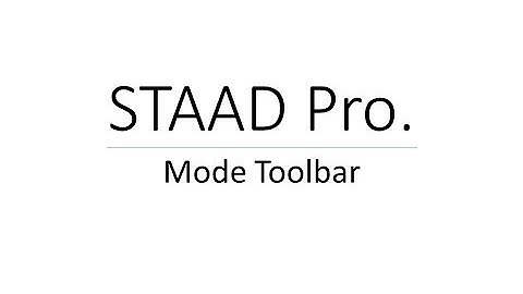 Introduction to Mode toolbar in STAAD Pro