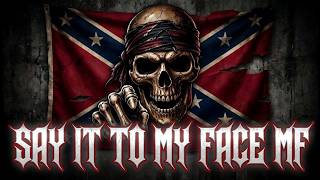 SAY IT TO MY FACE, MOTHERF*CKER - Dirty Outlaw Country Rap Anthem 2026