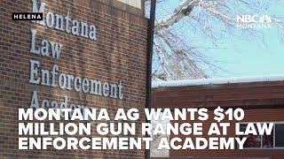 AG Knudsen seeks $10M for gun range at Montana Law Enforcement Academy