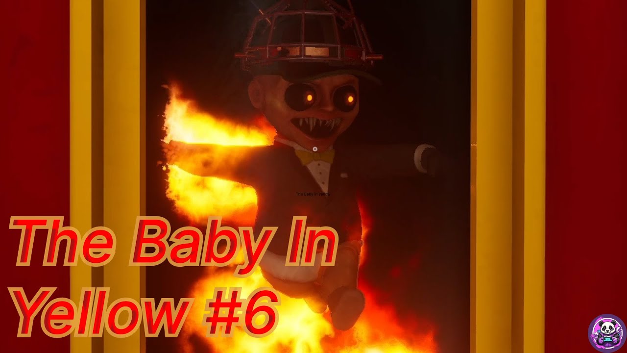 The Baby in Yellow #6 - КАК ВСЕГДА НЕПОСЛУШНЫЙ МАЛЫШ