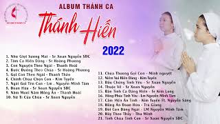 Album Thánh Ca Thánh Hiến Hay  2022 ||Tâm Ca Hiến Dâng,Nữ Tì Của Chúa,Đoan Hứa, Ngài Gọi Tên Con