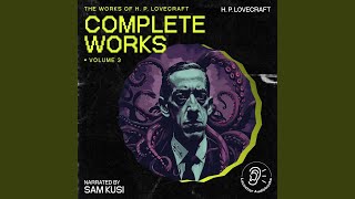 Chapter 6 - Part 93 - The Complete Works of H.P. Lovecraft (Volume 3) Chapter 6 - Part 93 - The Complete Works of H.P. Lovecraft (Volume 3)