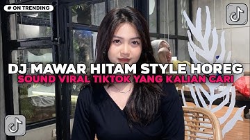 DJ MAWAR HITAM STYLE HOREG BY DJ GEMOY | FULL BASS VIRAL TIKTOK TERBARU 2025 !!!