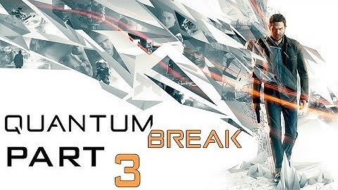 Quantum Break xbox one Walkthrough Act 3 HD