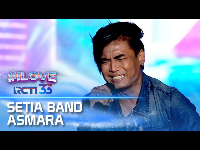 Setia Band - Asmara | I LOVE RCTI 33 class=