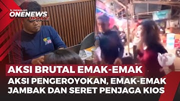 Sadis! Emak-Emak Keroyok Penjaga Kios Buah, Korban Dijambak di Depan Umum | OneNews Update