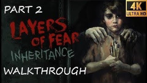 LAYERS OF FEAR INHERITANCE DLC WALKTHROUGH PART 2 4K PS5