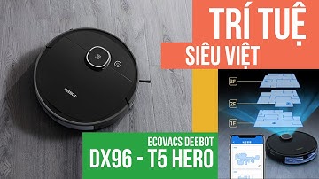 BÓC HỘP VÀ ĐÁNH GIÁ ROBOT HÚT BỤI ECOVACS DEEBOT DX96 ( T5 Hero)