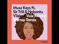 Shimza & Musa Keys – Vula Mlomo (Remix) ft. Sir Trill & Nobantu Vilakazi