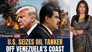 LIVE: US Seizes Massive Oil Tanker Near Venezuela. Here's Why it Matters | Vantage With Palki Sharma