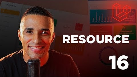 Curso de Laravel - #16 Resource
