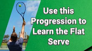How to teach yourself a flat serve in tennis