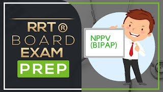 NPPV (BiPAP) use on the NBRC RRT exam