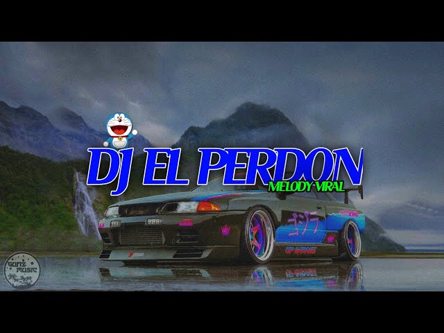 DJ EL PERDON × MELODY SLOWED VERSION 10 MINUTE class=