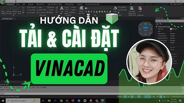 TẢI & CÀI ĐẶT VINACAD (AutoCAD bản tiếng Việt) | Miễn phí thành công 100%