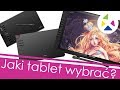 JAKI TABLET GRAFICZNY WYBRAĆ? I co potem...