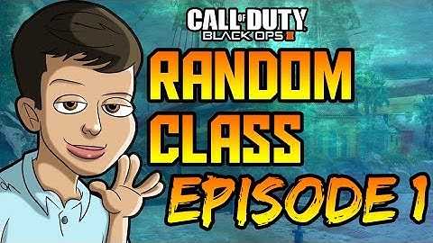 Black Ops 3-Random Class Episode 1-Tips and Tricks