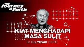 KIAT MENGHADAPI MASA SULIT - Ev. Drg. YUSAK TJIPTO