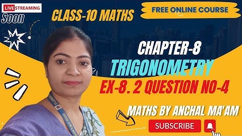 Q-4 ex-8.2 Chapter 8 Trigonometry | Class 10 Maths NCERT CBSE
