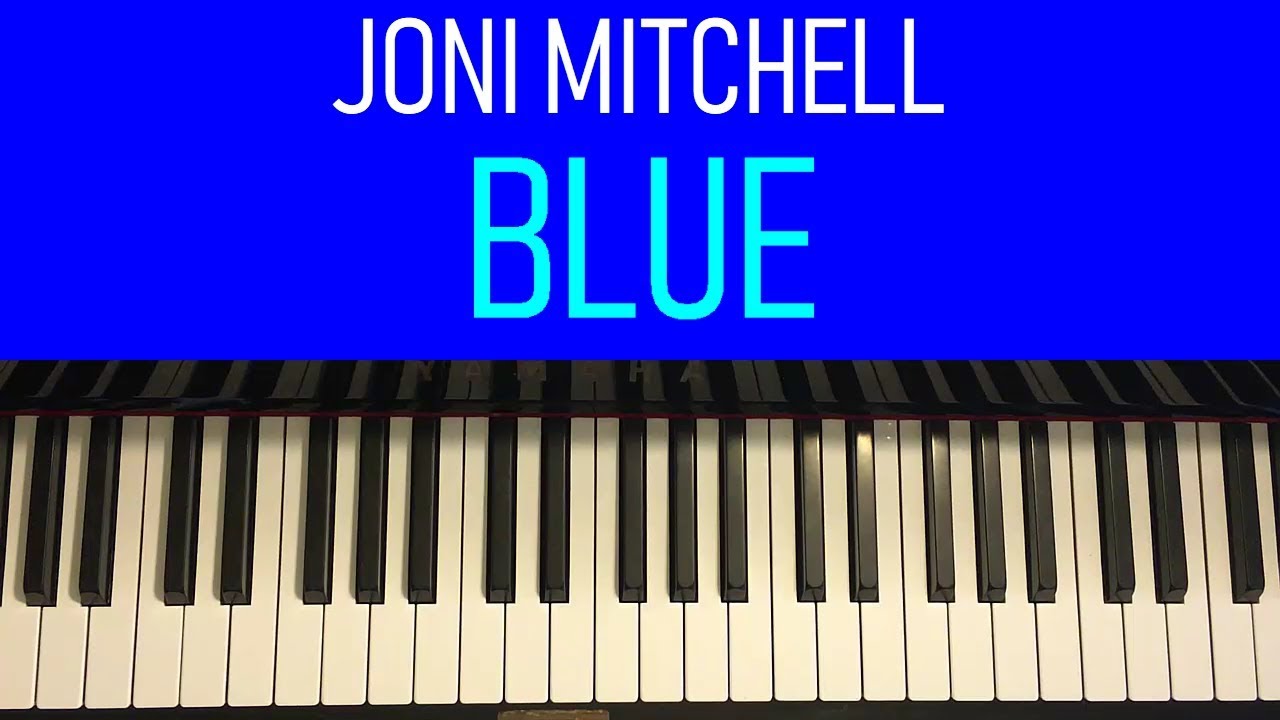Joni Mitchell Blue (Piano Tutorial Lesson) YouTube