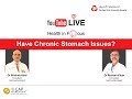 Health in Focus | Have Chronic Stomach Issues?