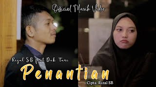 Download Lagu RIZAL SB FEAT DEK TARI - PENANTIAN (OFFICIAL MUSIK VIDEO)YANG VIRAL DI TIK TOK MP3 Download Lagu RIZAL SB FEAT DEK TARI - PENANTIAN (OFFICIAL MUSIK VIDEO)YANG VIRAL DI TIK TOK MP3