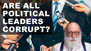 Are All Political Leaders Corrupt?