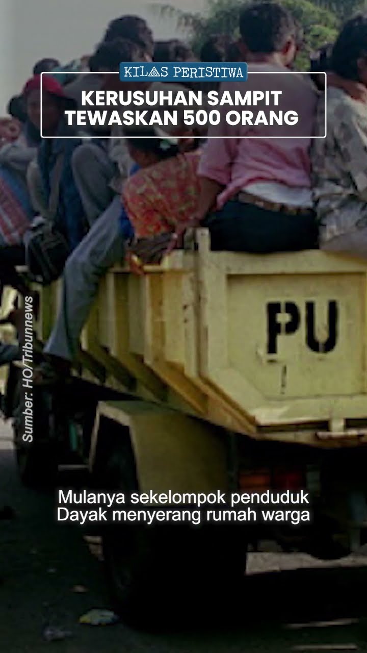 Kilas Peristiwa: Tragedi Kerusuhan Sampit Kalimantan Tengah, Tewaskan Lebih dari 500 Orang