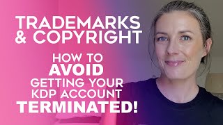 KDP Trademark & Copyright Infringement  How To Avoid Getting Your Amazon KDP Account Terminated!