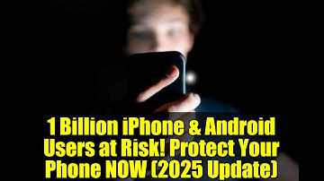 1 Billion iPhone & Android Users at Risk! Protect Your Phone NOW (2025 Update)