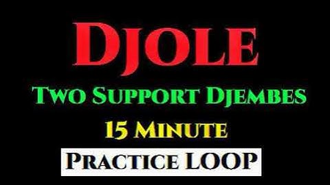 Djole 2 support djembes **15 min** LOOP 100 bpm