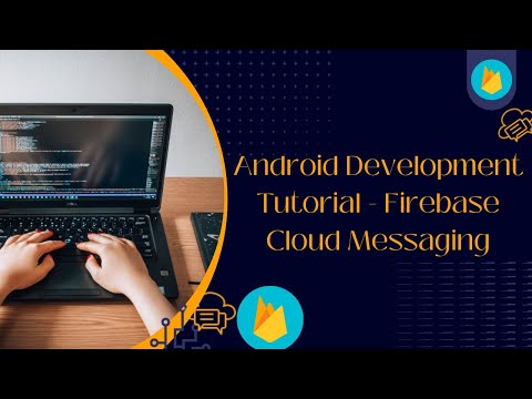 Android Development Tutorial - Firebase Cloud Messaging
