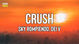 Sky Rompiendo, Dei V - CRUSH (Letra/Lyrics) | Ese totito sabe a strawberry