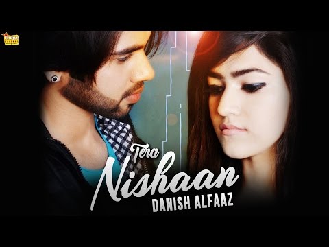 Tera Nishaan - Danish Alfaaz - Official Latest Hindi Songs 2018 - Dillagi