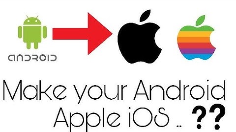 Convert your Android Into iOS 10..