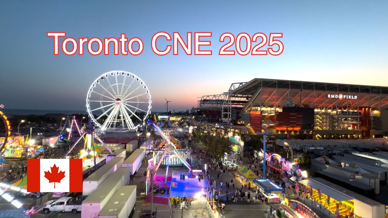 Канадская национальная выставка (CNE) 2025 🎡 Экскурсия в день открытия | Достопримечательности, а...