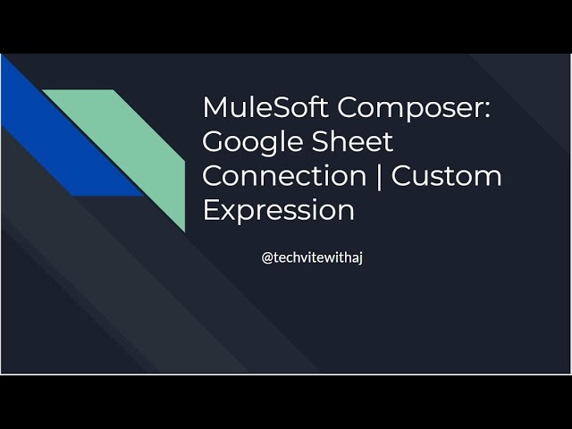 MuleSoft Composer  Google Sheet Connection   Custom Expression