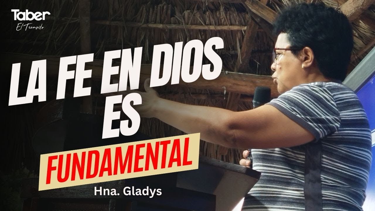 Cómo la Fe en Dios Transforma tu Vida | Hna. Gladys - YouTube