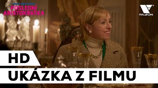 Poslední aristokratka (2019) HD ukázka z filmu | Večeře | CZ