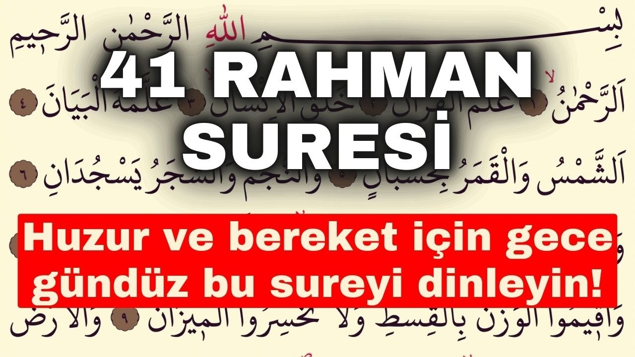 41 RAHMAN SURESİ | Huzur ve bereket için gece gündüz bu sureyi dinleyin!