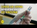 COVID-19: Una primera vacuna china ya recibió permiso para su uso restringido en militares