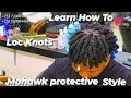 How to Style Self Secured Loc Knots on dreads / Mohawk protective style. Elements Of Hair Design