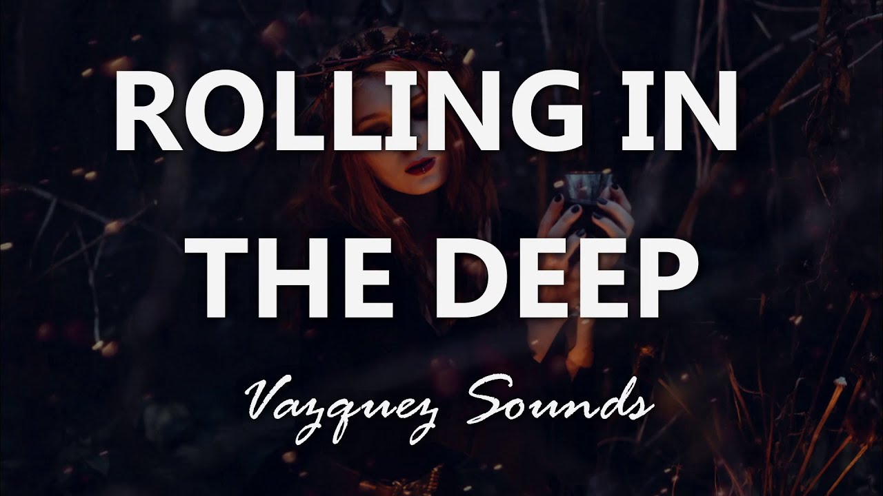 Vazquez Sounds Rolling In The Deep Lyrics Youtube