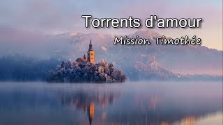 Torrents d&#39;amour - Mission Timothée [avec paroles]