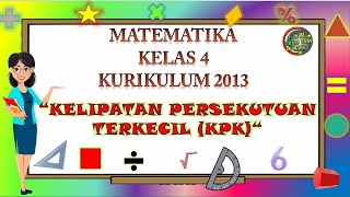 Kelas 4 Matematika 'KELIPATAN PERSEKUTUAN TERKECIL (KPK)'