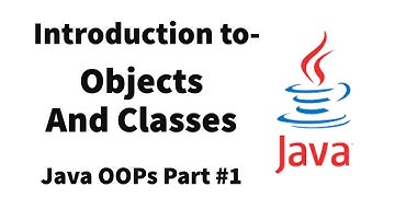 Introduction To Objects and Classes | Java OOPs Part #1
