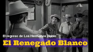 Película | El Renegado Blanco con los Hermanos Diablo: Mauricio Garcés, Abel Salazar, Rafael Baledón